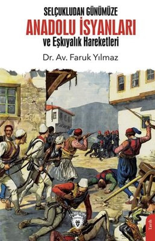 Selçukludan Günümüze Anadolu İsyanları ve Eşkıyalık Hareketleri | Dorlion Yayınevi