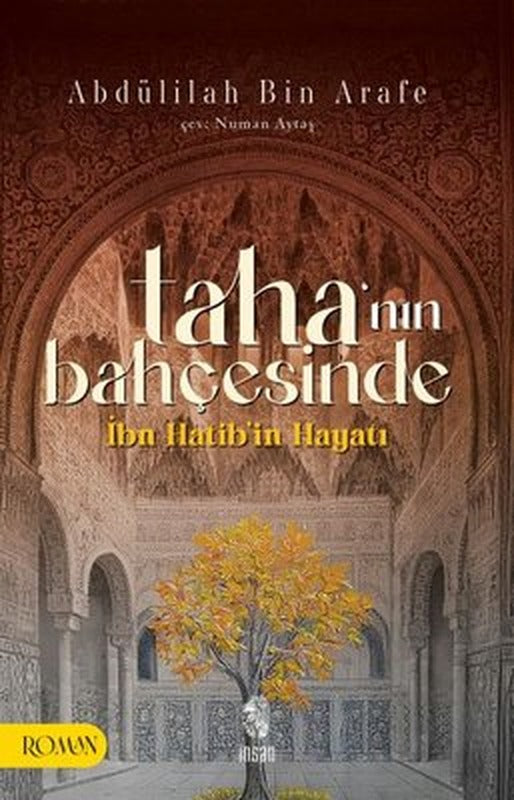 Taha'nın Bahçesinde İbn Hatib'in Hayatı | İnsan Yayınları (İnce Kapak)
