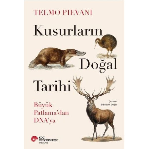 Kusurlarını Doğal Tarihi - Büyük Patlama'dan DNA'ya | Koç Üniversitesi Yayınları (İnce Kapak)