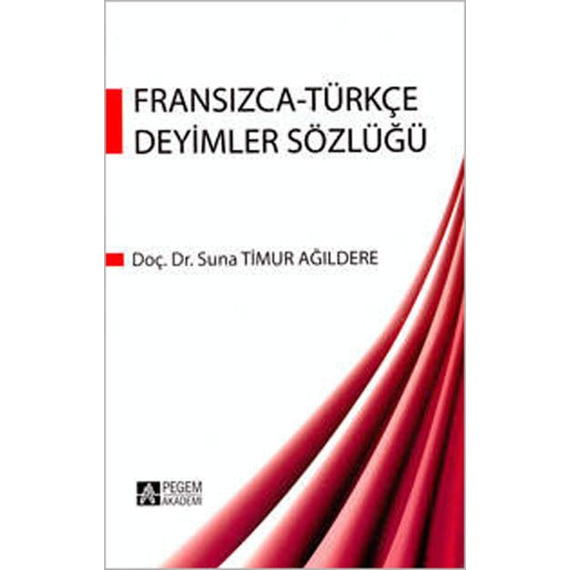 Fransızca - Türkçe Deyimler Sözlüğü | Pegem Akademi Yayıncılık (Ciltsiz)