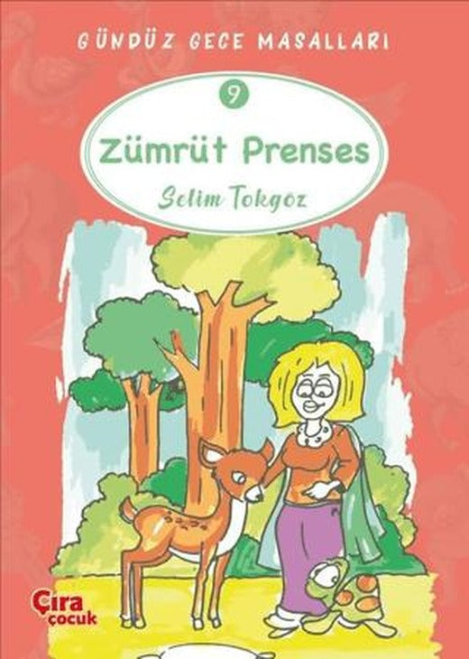Zümrüt Prenses  – Gündüz Gece Masalları 9 | Çıra Çocuk Yayınları (Ciltsiz)