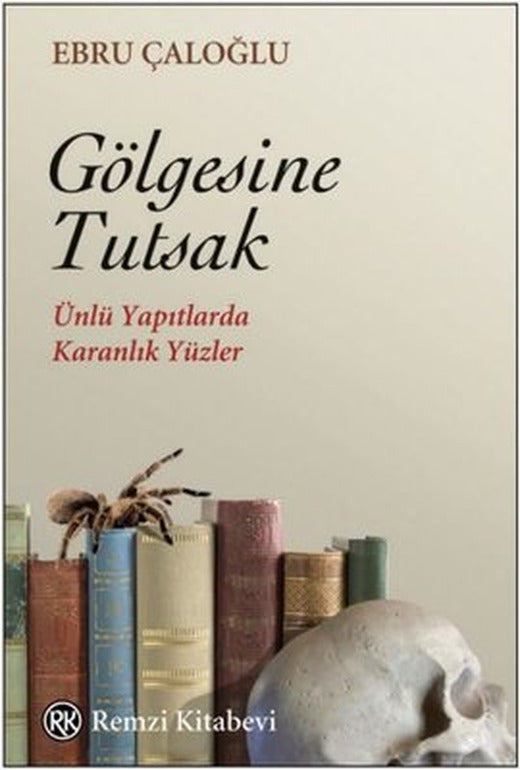 Gölgesine Tutsak - Ünlü Yapıtlarda Karanlık Yüzler | Remzi Kitabevi