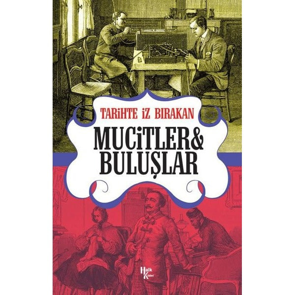 Tarihte İz Bırakan Mucitler ve Buluşlar | Halk Kitabevi (İnce Kapak)