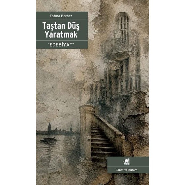 Taştan Düş Yaratmak - Edebiyat | Ayrıntı Yayınları (İnce Kapak)