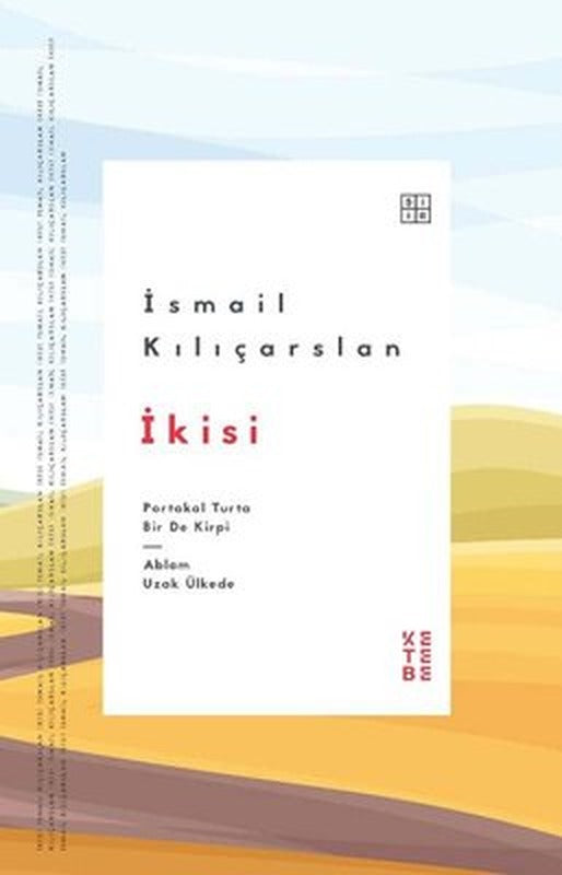 İkisi: Portakal Turta Bir de Kirpi - Ablam Uzak Ülkede | Ketebe Yayınları