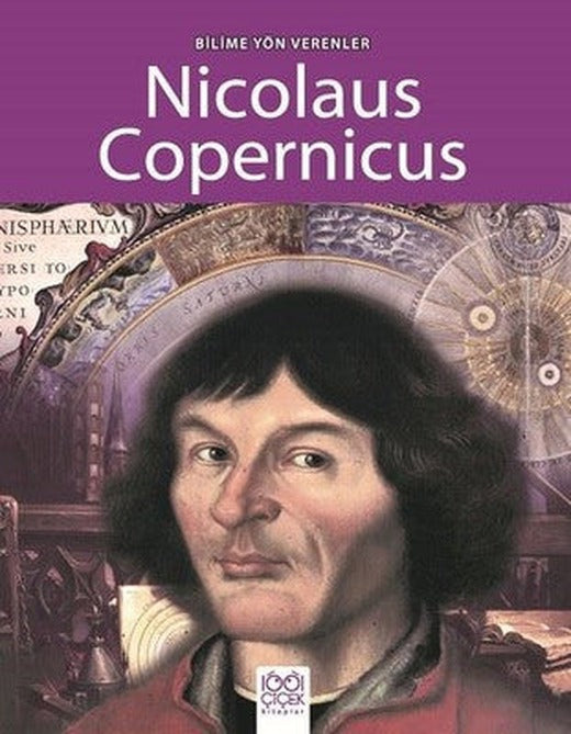 Bilime Yön Verenler-Nicolaus Copernicus | 1001 Çiçek