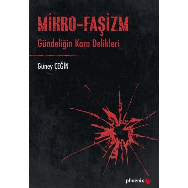Mikro - Faşizm: Gündeliğin Kara Delikleri | Phoenix (İnce Kapak)