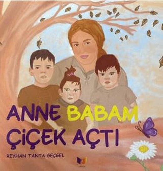 Anne Babam Çiçek Açtı | Ateş Yayınları (Ciltsiz)