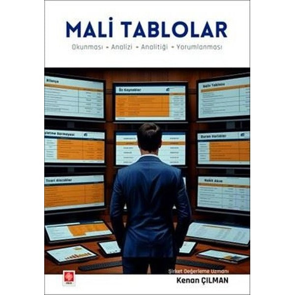 Mali Tablolar - Okunması Analizi Analitiği Yorumlanması | Ekin Basım Yayın (İnce Kapak)