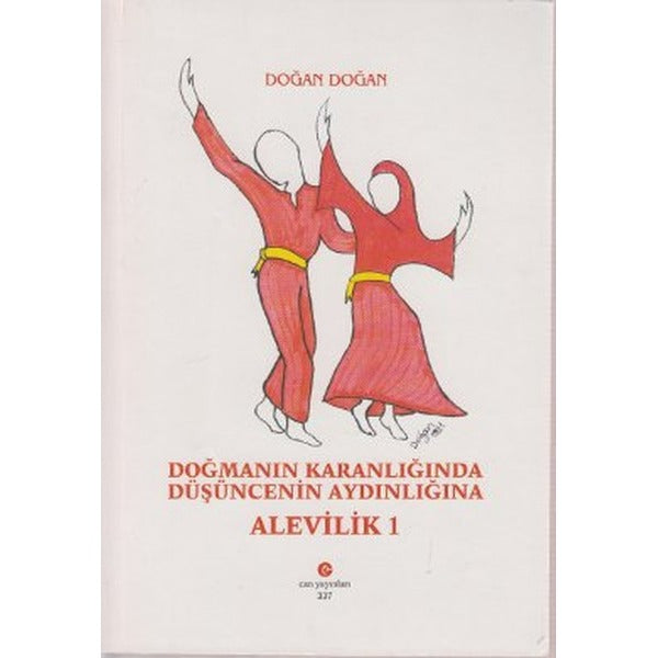 Doğmanın Karanlığında Düşüncenin Aydınlığına : Alevilik - 1