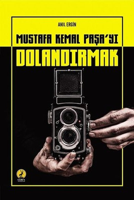 Mustafa Kemal Paşa'yı Dolandırmak | Ceren Yayınevi