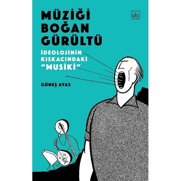 Müziği Boğan Gürültü | İthaki Yayınları