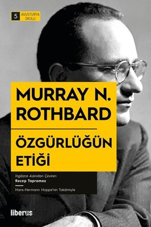 Özgürlüğün Etiği - Avusturya Okulu 5 | Liberus (İnce Kapak)
