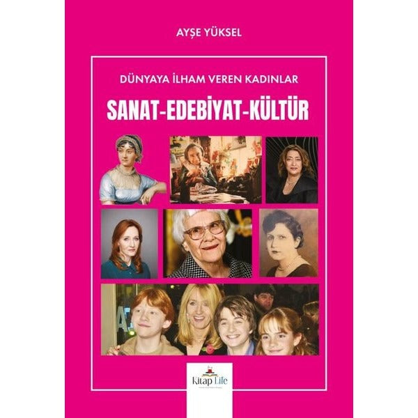 Sanat - Edebiyat - Kültür - Dünyaya İlham Veren Kadınlar | Kitap Life (İnce Kapak)