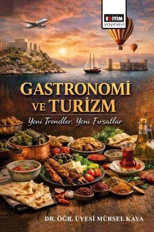 Gastronomi ve Turizm - Yeni Trendler Yeni Fırsatlar | Eğitim Yayınevi (İnce Kapak)