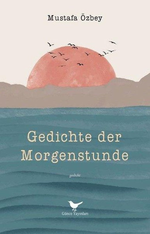 Gedichte der Morgenstunde | Günce Yayınları (İnce Kapak)