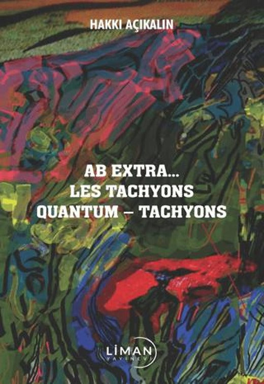 Ab Extra Les Tachyons Quantum - Tachyons | Liman Yayınevi (Ciltsiz)