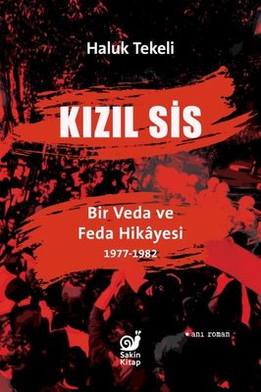 Kızıl Sis: Bir Veda ve Feda Hikayesi 1977-1982 | Sakin Kitap