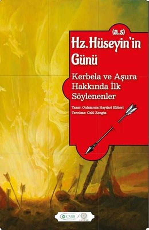 Hz. Hüseyin'in Günü (a.s) - Kerbela ve Aşura Hakkında İlk Söylenenler | Hekimane Yayınları