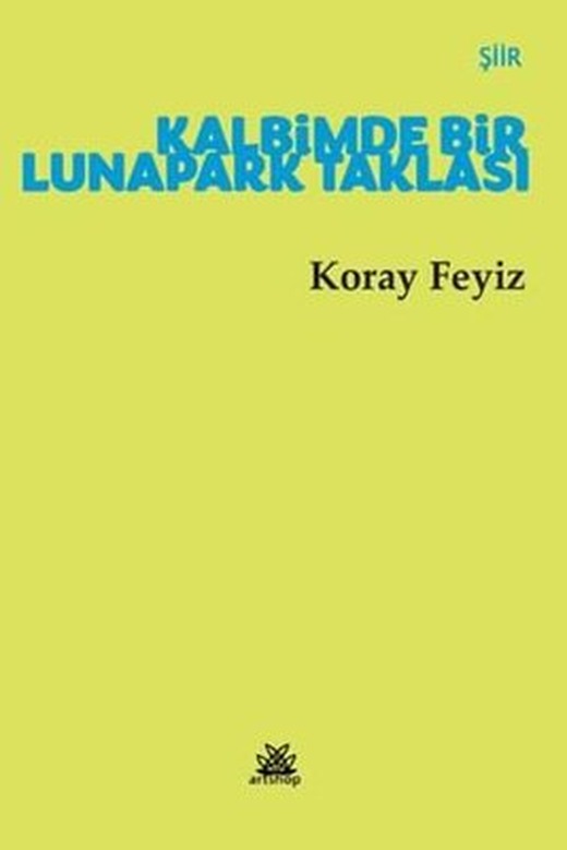 Kalbimde Bir Lunapark Taklası | Artshop Yayıncılık (İnce Kapak)