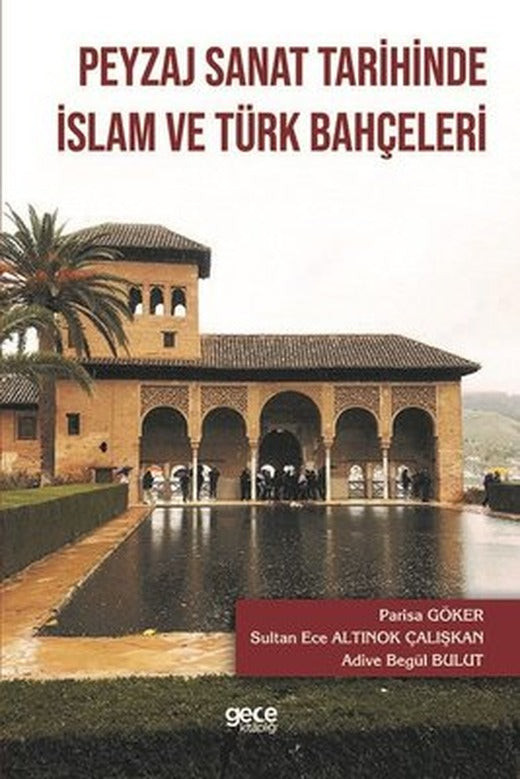 Peyzaj Sanat Tarihinde İslam ve Türk Bahçeleri | Gece Kitaplığı