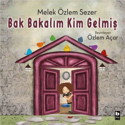 Bak Bakalım Kim Gelmiş? | Bilgi Yayınevi (İnce Kapak)