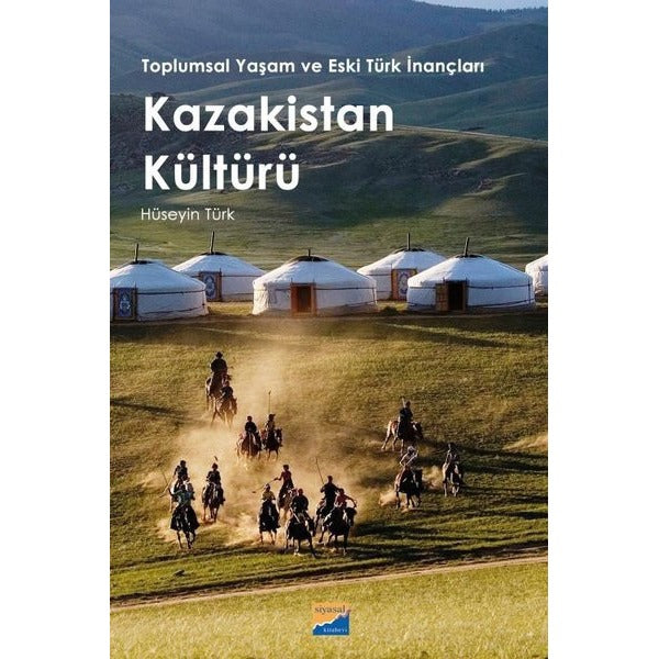 Kazakistan Kültürü  -  Toplumsal Yaşam ve Eski Türk İnançları | Siyasal Kitabevi (İnce Kapak)