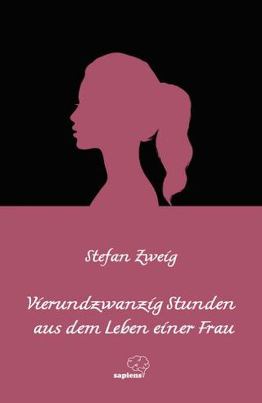 Vierundzwanzig Stunden aus dem Leben einer Frau | Sapiens Yayınları (Ciltsiz)