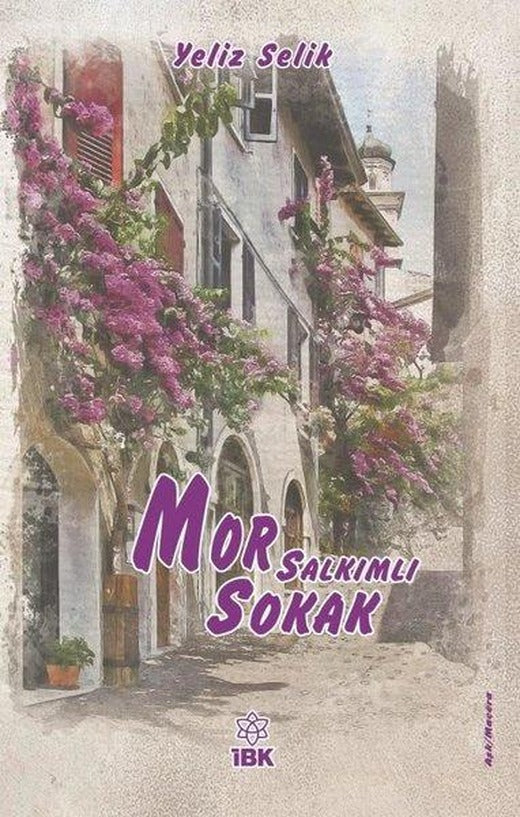 Mor Salkımlı Sokak | İBK - İz Bırakan Kalemler (İnce Kapak)