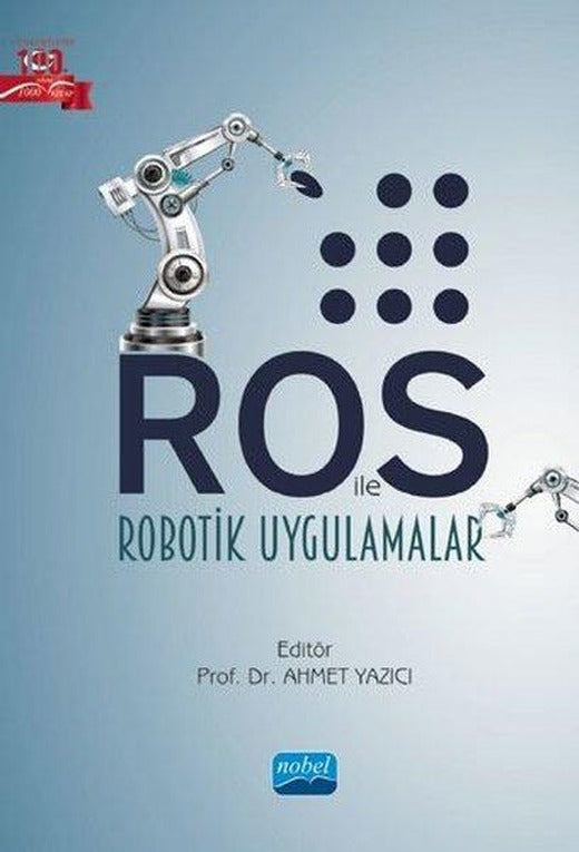 ROS ile Robotik Uygulamalar | Nobel Akademik Yayıncılık (İnce Kapak)