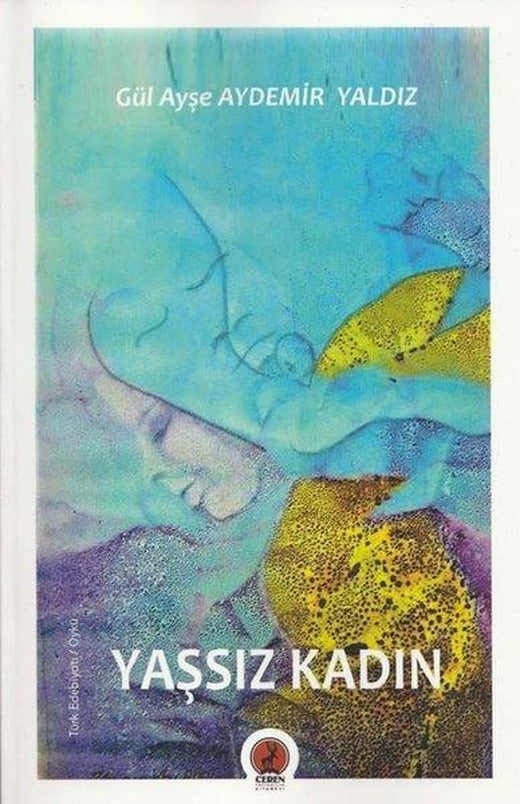 Yaşsız Kadın | Ceren Yayınevi (İnce Kapak)