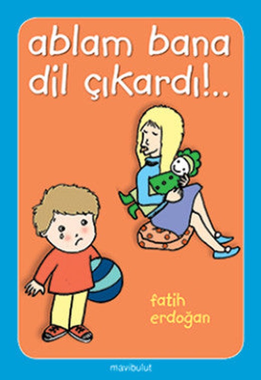 Ablam Bana Dil Çıkardı | Mavi Bulut Yayıncılık