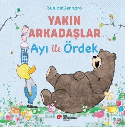 Yakın Arkadaşlar Ayı İle Ördek | Koç Üniversitesi Yayınları