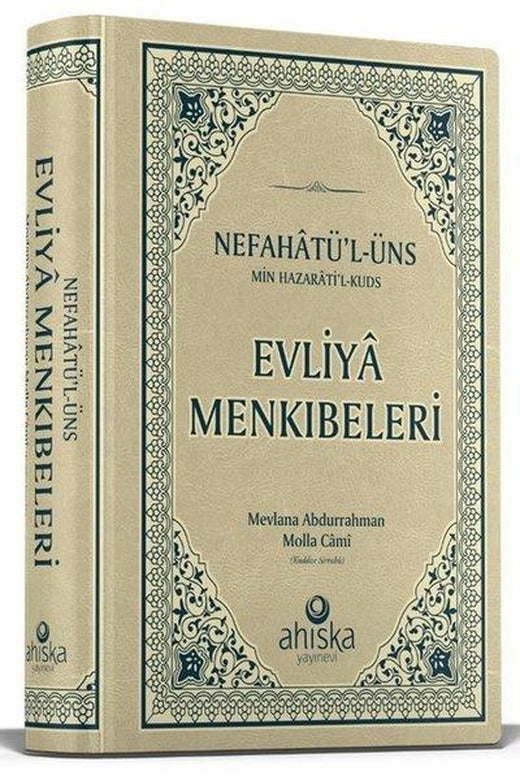 Evliya Menkıbeleri: Nefahatü'l-üns Min Hazaratil Kuds | Ahıska Yayınevi (Ciltli)