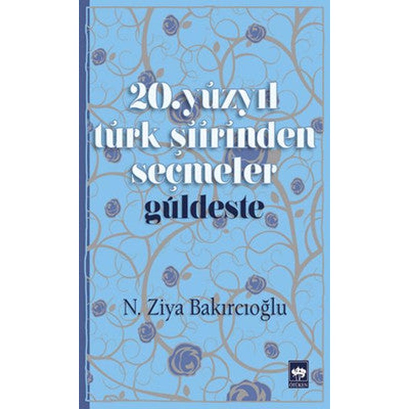 20. Yüzyıl Türk Şiirinden Seçmeler | Ötüken Neşriyat Yayınları