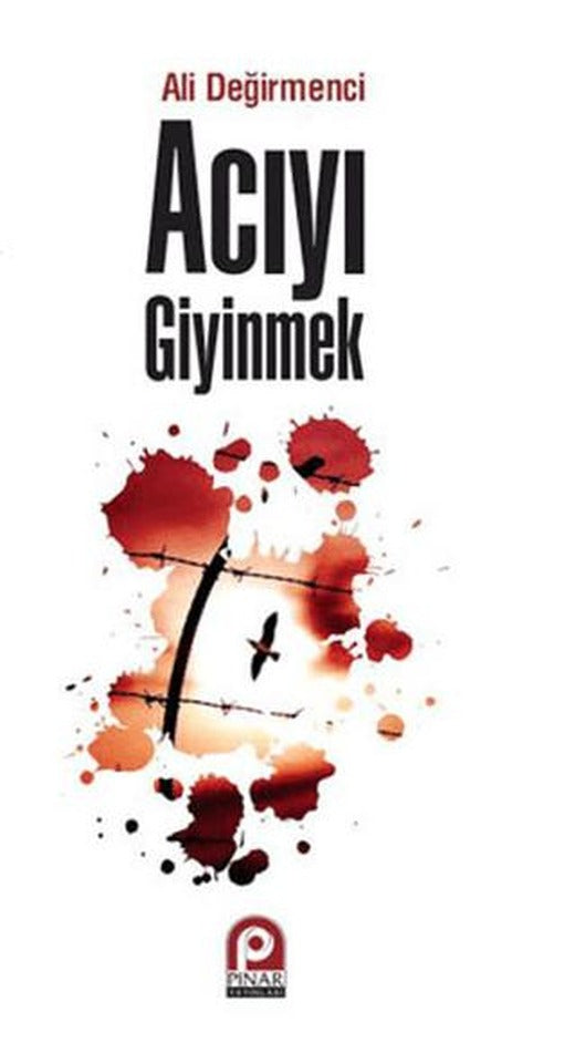 Acıyı Giyinmek | Pınar Yayınları (Ciltsiz)