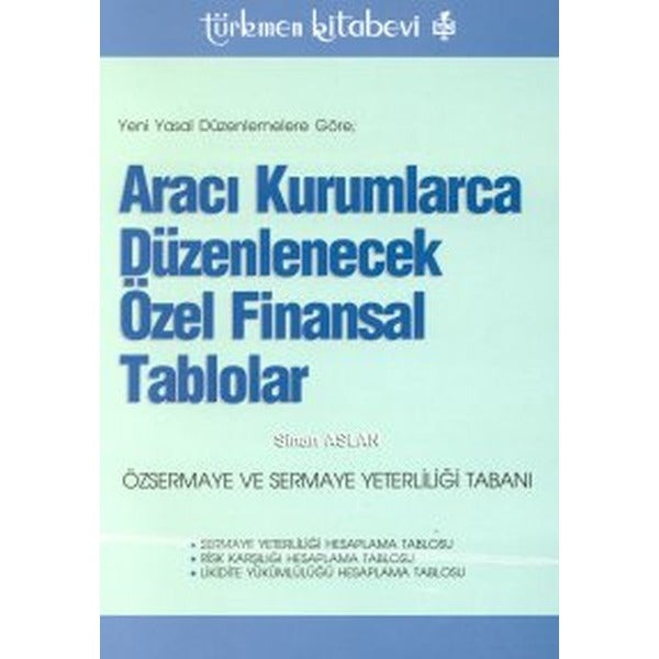 Yeni Yasal Düzenlemelere Göre Aracı Kurumlarca Düzenlenecek Özel Finansal Tablolar