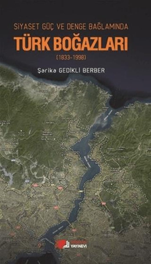 Siyaset, Güç, Denge Bağlamında Türk Boğazları | Berikan Yayınevi (Ciltsiz)