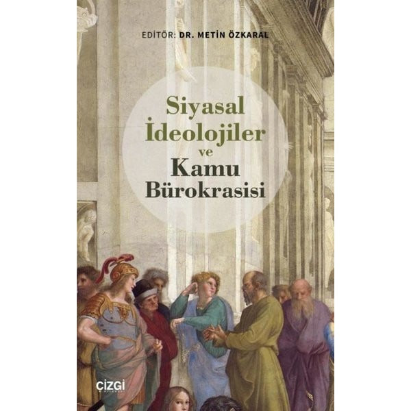Siyasal İdeolojiler ve Kamu Bürokrasisi | Çizgi Kitapevi