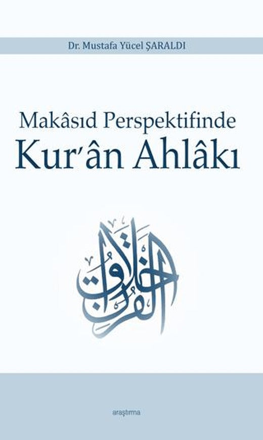Makasıd Perspektifinde Kur’an Ahlakı | Araştırma Yayınları (Ciltsiz)