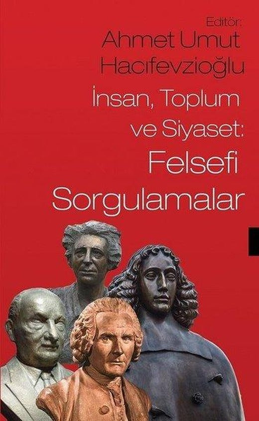 İnsan Toplum ve Siyaset: Felsefi Sorgulamalar | Sosyal Yayınları (İnce Kapak)