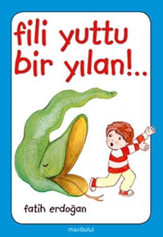 Fili Yuttu Bir Yılan | Mavi Bulut Yayıncılık - Artık Kendim Okuyabilirim Dizisi (e-Kitap)