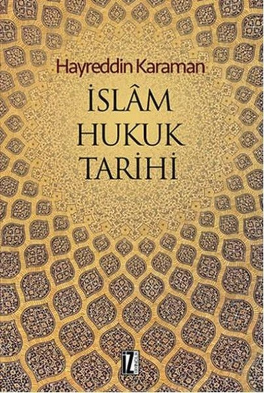 İslam Hukuku Tarihi | İz Yayıncılık - Hayreddin Karaman Kitaplığı Dizisi (e-Kitap)
