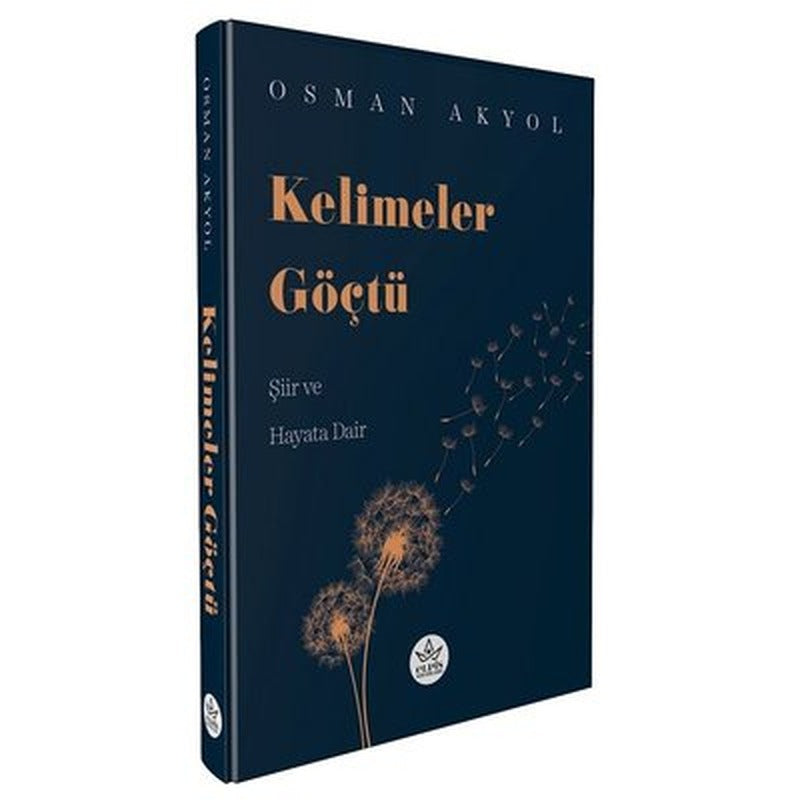 Kelimeler Göçtü - Şiir ve Hayata Dair | Elpis Yayınları
