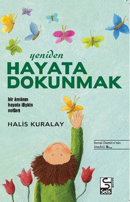 Yeniden Hayata Dokunmak - Bir Amanın Hayata İlişkin Notları | Selis Kitaplar