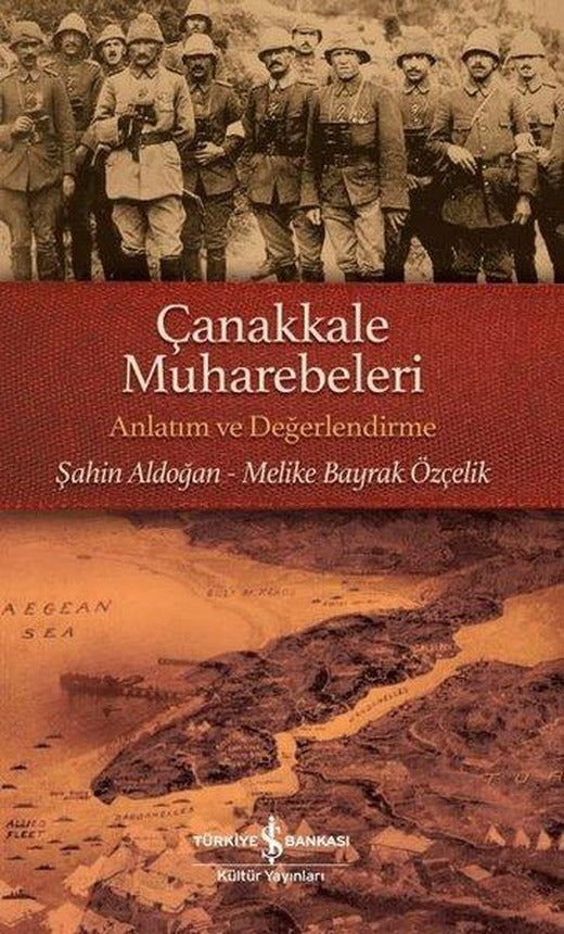 Çanakkale Muharebeleri - Anlatım ve Değerlendirme | İş Bankası Kültür Yayınları (İnce Kapak)