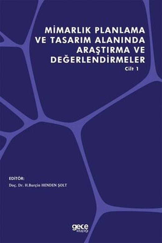 Mimarlık Planlama ve Tasarım Alanında Araştırma ve Değerlendirmeler - Cilt 1 | Gece Kitaplığı