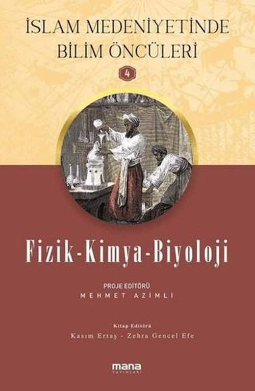 Fizik - Kimya - Biyoloji - İslam Medeniyetinde Bilim Öncüleri 4