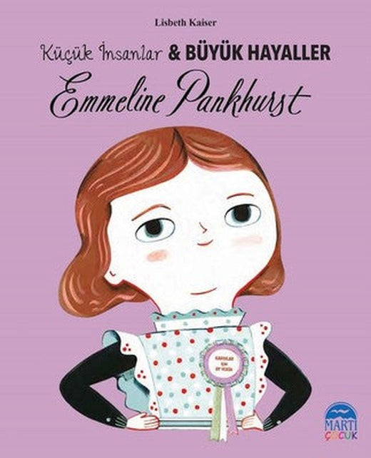 Emmeline Pankhurst-Küçük İnsanlar ve Büyük Hayaller | Martı Yayınları