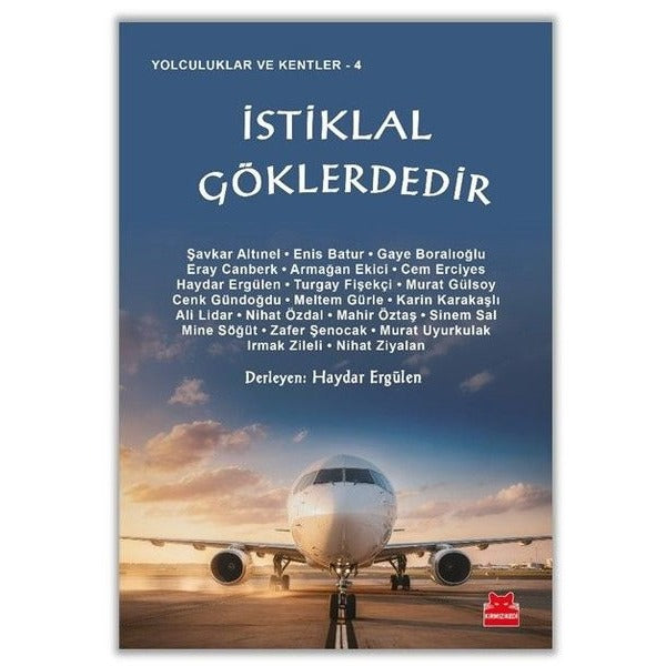 İstiklal Göklerdedir - Yolculuklar ve Kentler 4 | Kırmızı Kedi (İnce Kapak)
